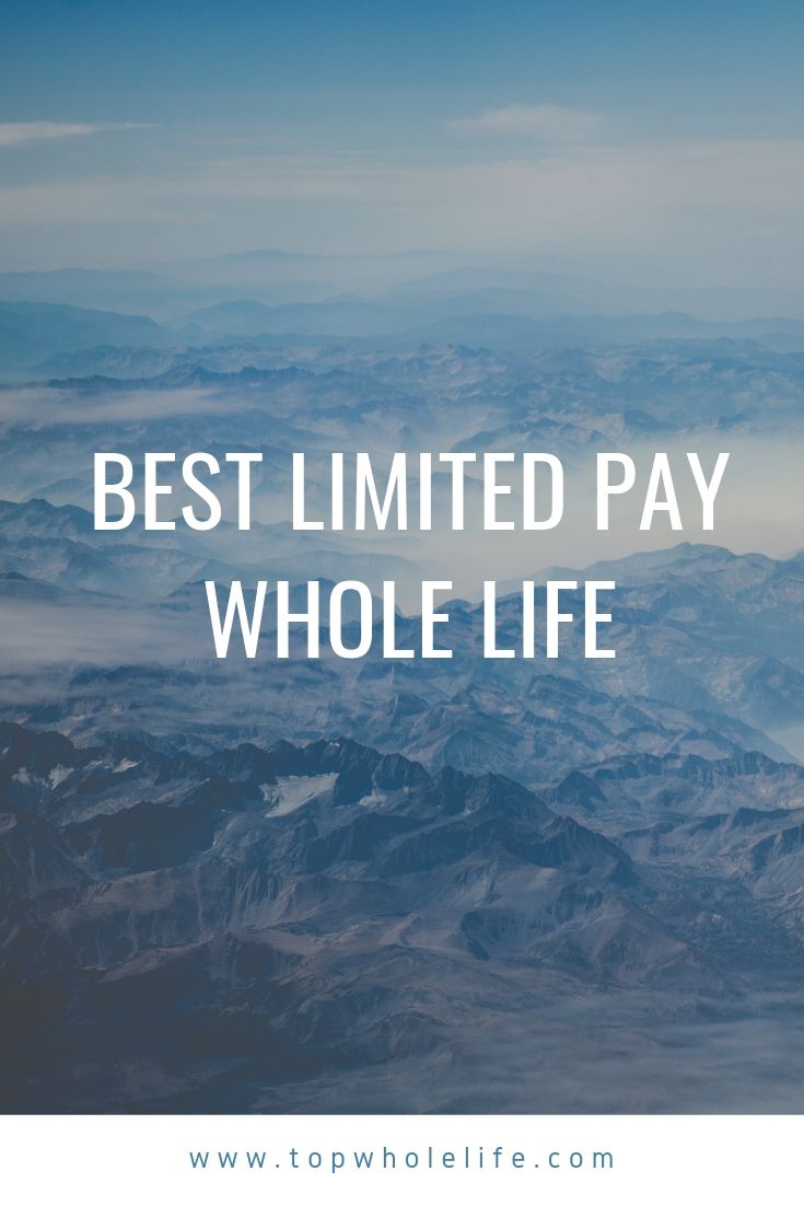 Limited Pay Whole Life Best Limited Pay Whole life